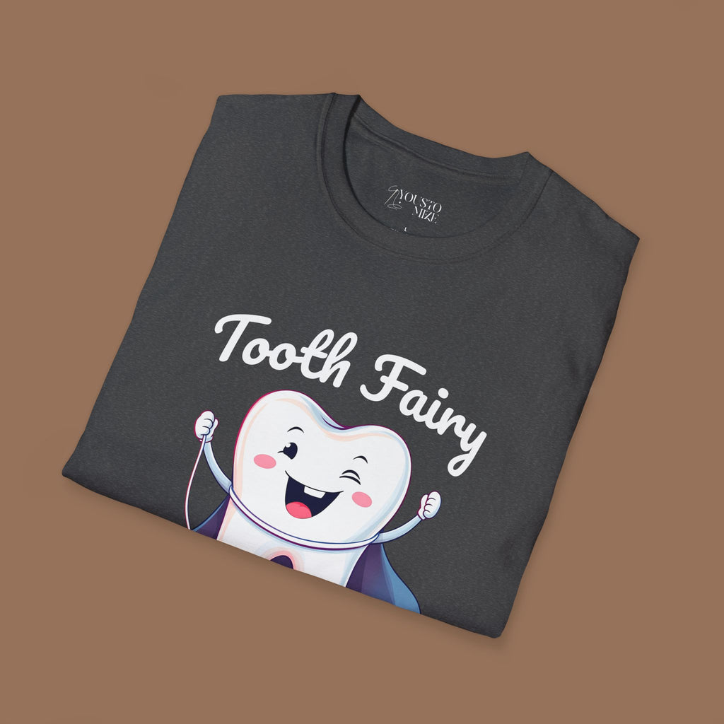 Tooth Fairy T-Shirt - Fun Gift for Dentist Humor, Ideal for Halloween, Birthdays - YOUSTOMIZE