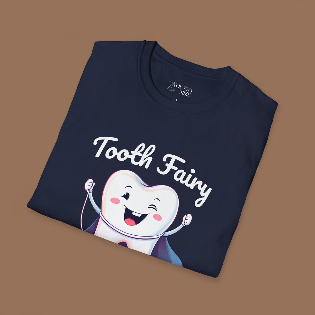 Tooth Fairy T-Shirt - Fun Gift for Dentist Humor, Ideal for Halloween, Birthdays - YOUSTOMIZE