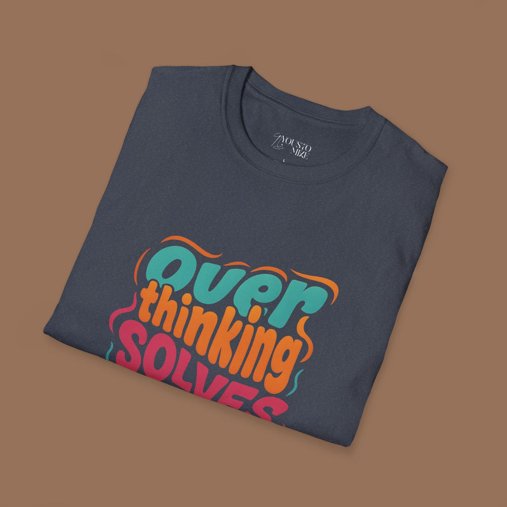 Overthinking Solves Nothing Unisex T-Shirt Product vendor
