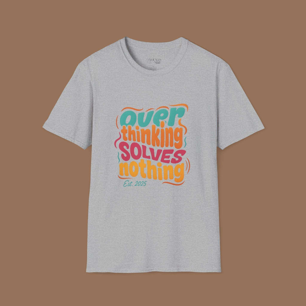 Overthinking Solves Nothing Unisex T-Shirt Product vendor