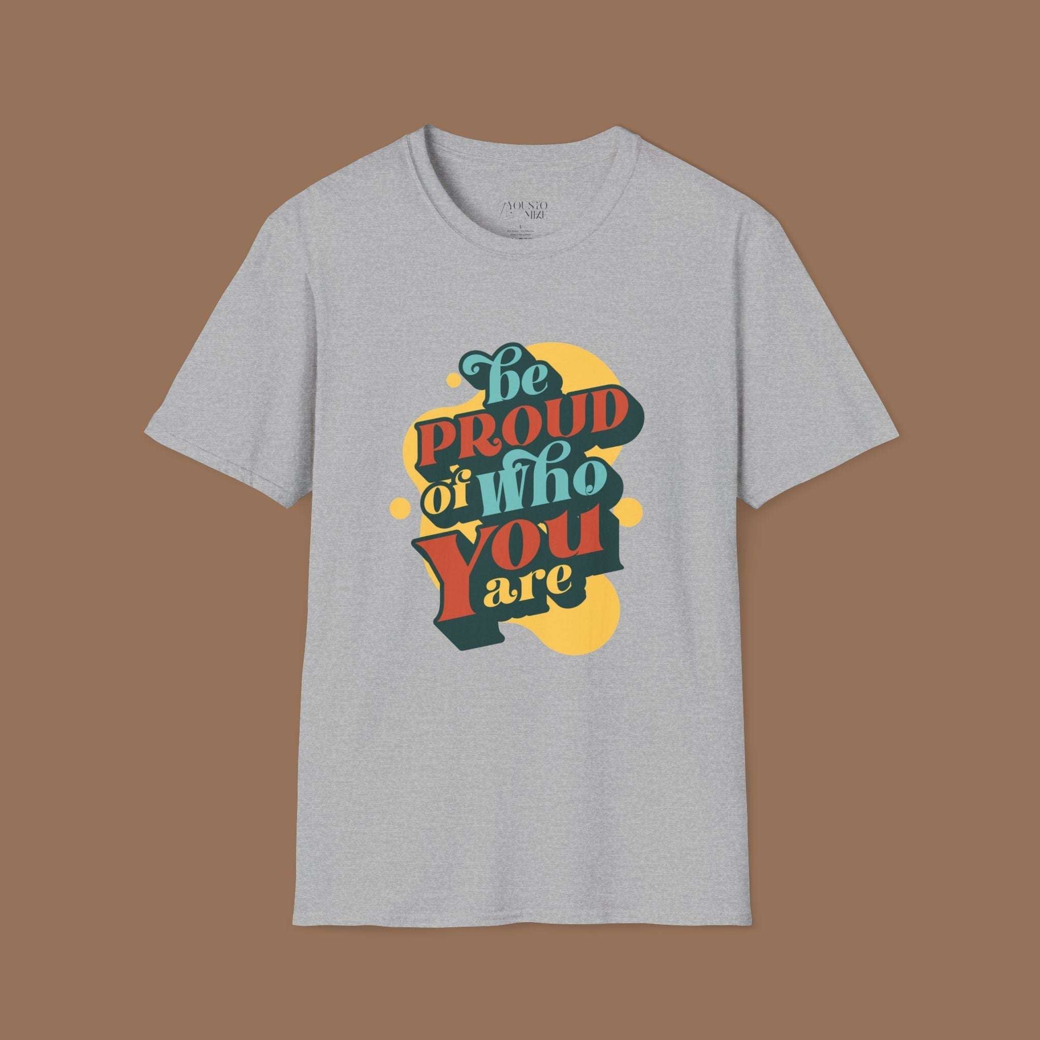 Pride T-Shirt - Be Proud of You Shirt, Best Gift for Self Lover Product vendor