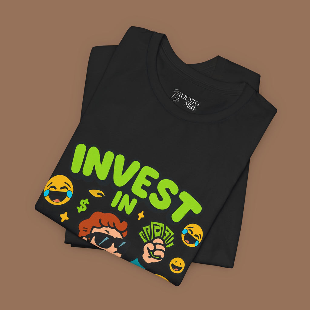 Meme Unisex Tee - Invest in Memes, Funny Shirt - YOUSTOMIZE