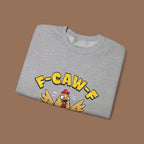 F-Caw-F Funny Chicken Sweatshirt, Unisex Crewneck, Gift for Chicken Lovers, Casual Wear, Cozy Outfit