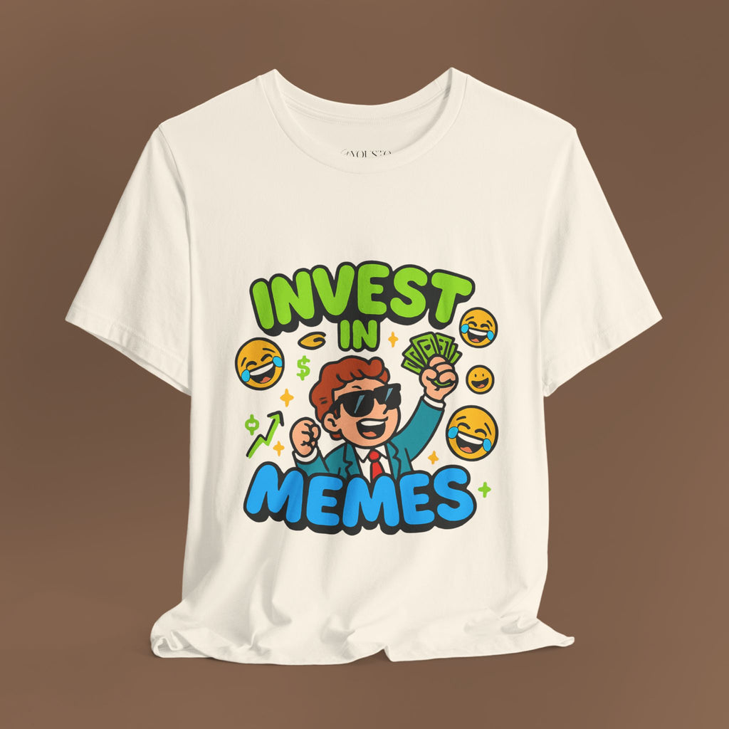 Meme Unisex Tee - Invest in Memes, Funny Shirt - YOUSTOMIZE