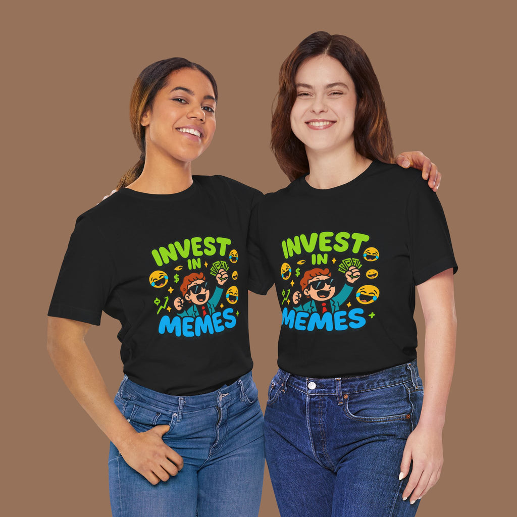Meme Unisex Tee - Invest in Memes, Funny Shirt - YOUSTOMIZE