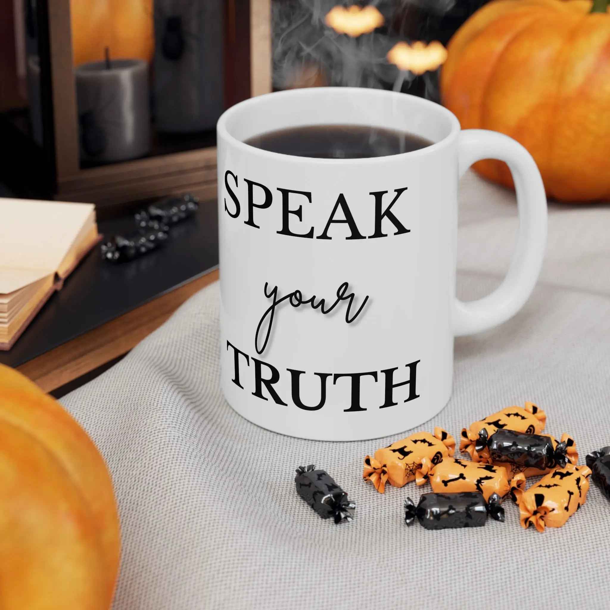 Speak Your Truth Ceramic Mug for true people